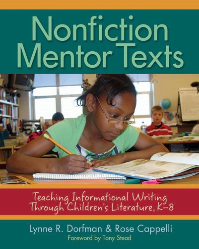 Nonfiction Mentor Texts: Teaching Informational Writing Through Children's Literature, K-8 cover
