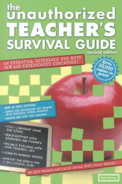 The Unauthorized Teacher's Survival Guide: An Essential Reference for Both New and Experienced Educators (UNAUTHORIZED TEACHER SURVIVAL GUIDE) cover