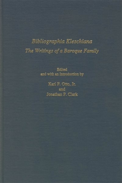 Bibliographia Kleschiana: The Writings of a Baroque Family (Studies in German Literature Linguistics and Culture) cover