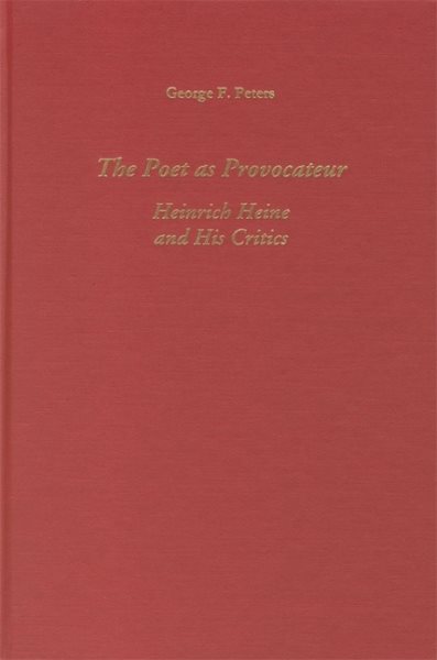 The Poet as Provocateur: Heinrich Heine and His Critics (Literary Criticism in Perspective) cover