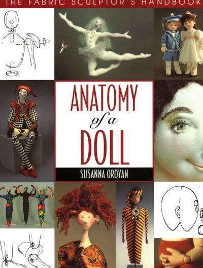Anatomy of a Doll. the Fabric Sculptor's Handbook cover