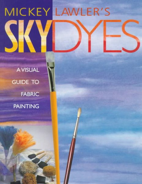 Skydyes: A Visual Guide to Fabric Painting cover