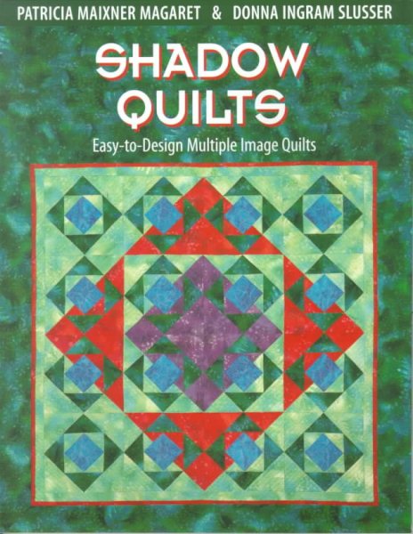 Shadow Quilts: Easy-to-Design Multiple Image Quilts