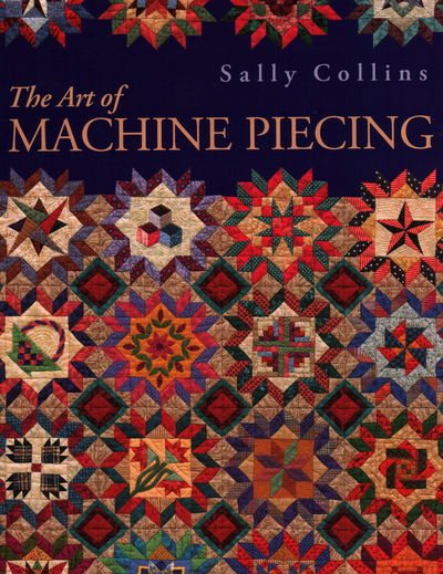 The Art of Machine Piecing cover