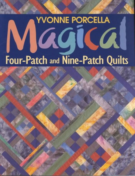 Magical Four-Patch and Nine-Patch Quilts cover