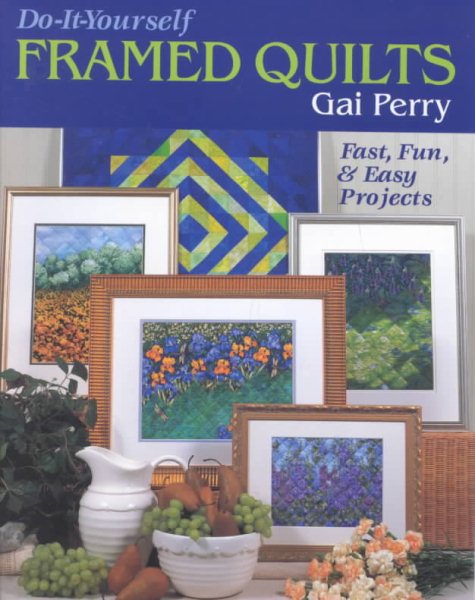 Do It Yourself Framed Quilts: Fast, Fun & Easy Projects cover