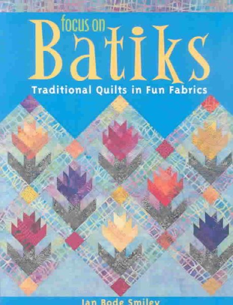 Focus on Batiks cover