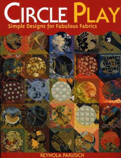 Circle Play: Simple Designs for Fabulous Fabrics cover