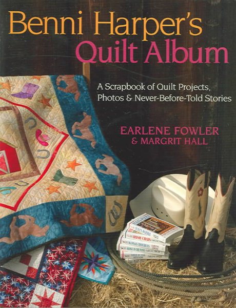 Benni Harper's Quilt Album: A Scrapbook of Quilt Projects, Photos & Never-Before-Told Stories cover