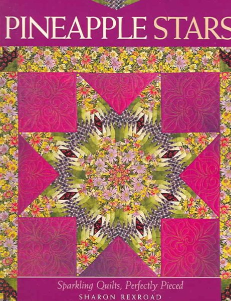 Pineapple Stars: Sparkling Quilts, Perfectly Pieced cover