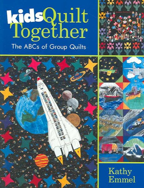Kids Quilt Together: The ABCs of Group Quilts cover