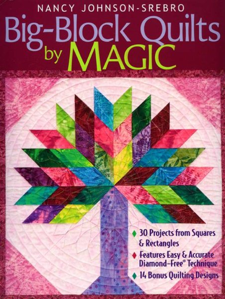 Big-Block Quilts by Magic: 30 Projects from Squares & Rectangles Features Easy & Accurate Diamond-Free(r) Technique 14 Bonus Quilting Designs cover