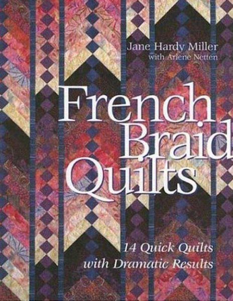 French Braid Quilts: 14 Quick Quilts with Dramatic Results cover