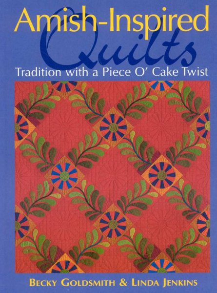 Amish-Inspired Quilts: Tradition with a Piece O' Cake Twist cover