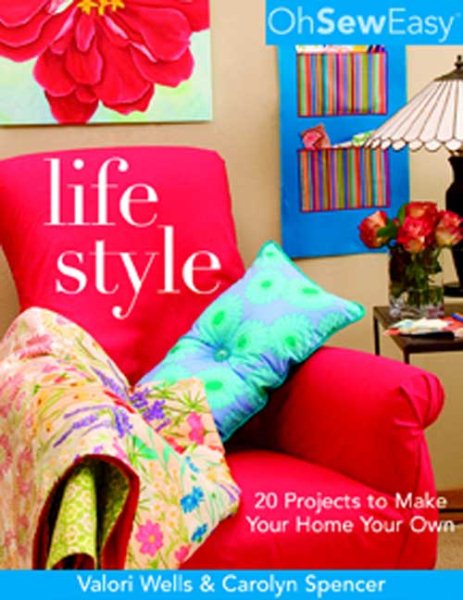 Oh Sew Easy(r) Life Style: 20 Projects to Make Your Home Your Own cover
