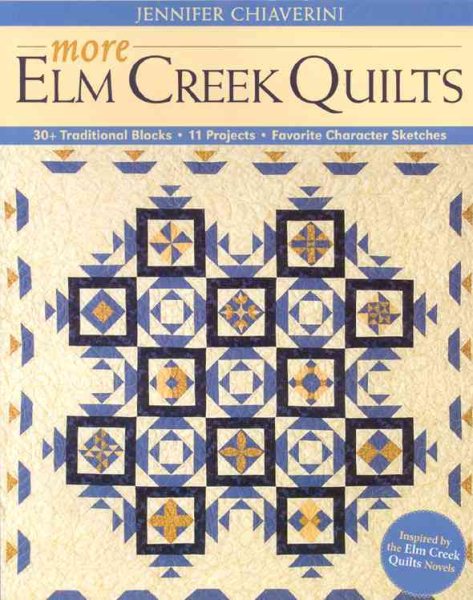 More Elm Creek Quilts: 30+ Traditional Blocks 11 Projects Favorite Character Sketches cover