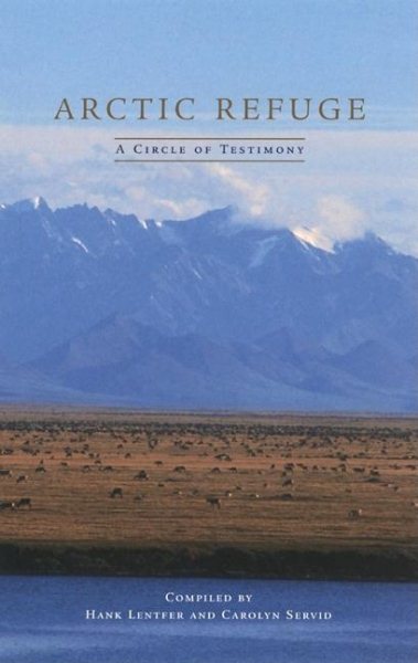 Arctic Refuge: A Circle of Testimony (The World As Home) cover