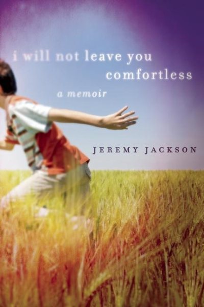 I Will Not Leave You Comfortless: A Memoir cover