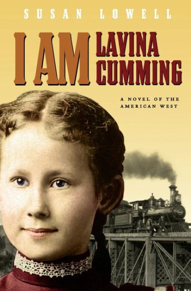 I Am Lavina Cumming: A Novel of the American West (Historical Fiction for Young Readers) cover