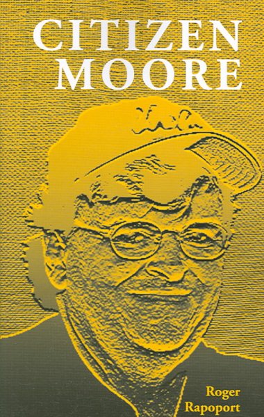 Citizen Moore: The Life and Times of an American Iconoclast cover