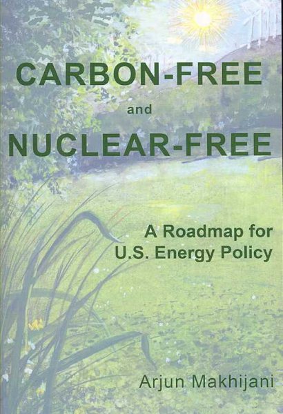 Carbon-Free And Nuclear-Free: A Roadmap for U.S. Energy Policy cover