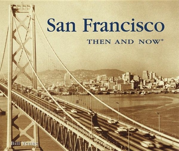 San Francisco Then & Now (Then & Now)