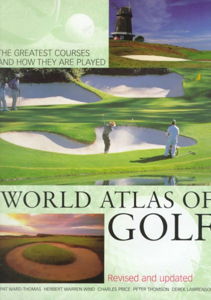 World Atlas of Golf: The Greatest Courses and How They Are Played cover