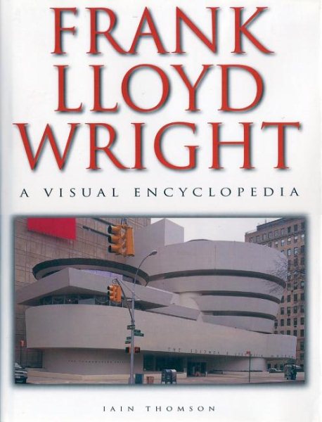 Frank Lloyd Wright: A Visual Encyclopedia cover