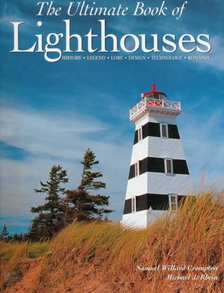 The Ultimate Book of Lighthouses: History, Legend, Lore, Design, Technology, Romance cover