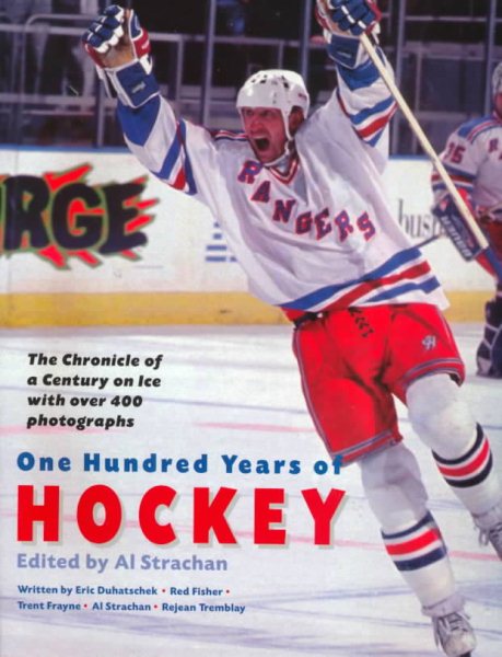 One Hundred Years of Hockey: The Chronicle of a Century on Ice cover