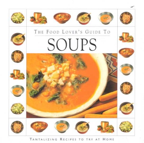 The Food Lover's Guide To Soups cover