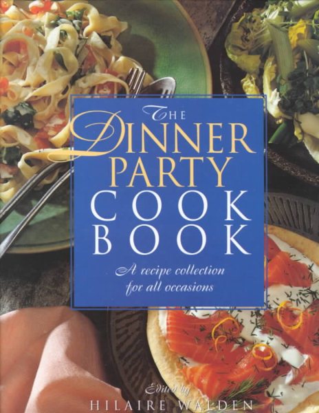 The Dinner Party Cookbook: A Recipe Collection for All Occasions cover