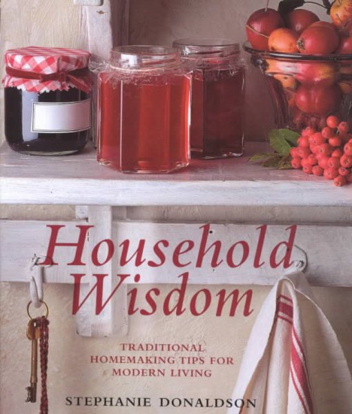 Household Wisdom: Traditional Homemaking Tips for Modern Living cover