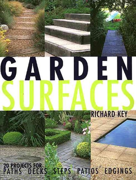 Garden Surfaces: 20 Projects for Paths, Decks, Steps, Patios, and Edgings cover