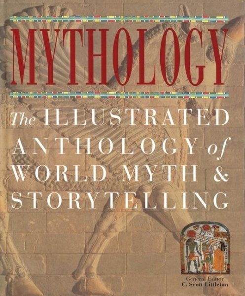 Mythology: The Illustrated Anthology of World Myth and Storytelling cover