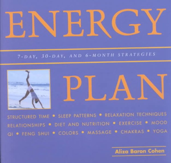 The Energy Plan: Tap Your Inner Resource for Maximum Vitality