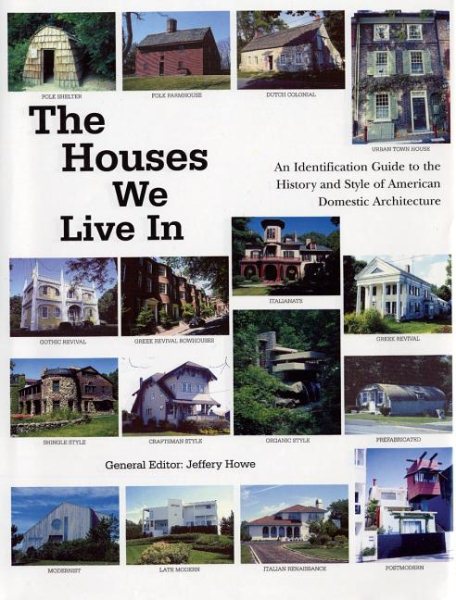 The Houses We Live In: An Identification Guide to the History and Style of American Domestic Architecture cover