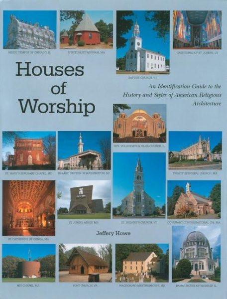 Houses of Worship: An Identification Guide to the History and Style of American Religious Architecture