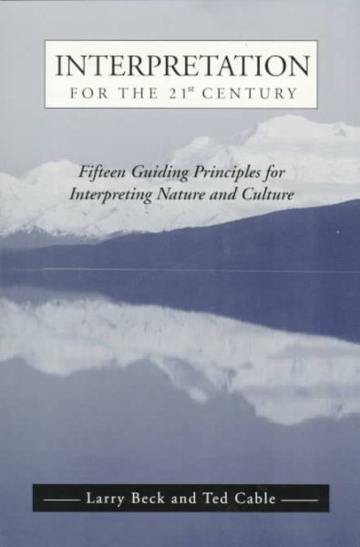 Interpretation for the 21st Century: Fifteen Guiding Principles for Interpreting Nature and Culture cover