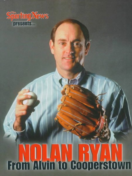 Nolan Ryan: From Alvin to Cooperstown cover