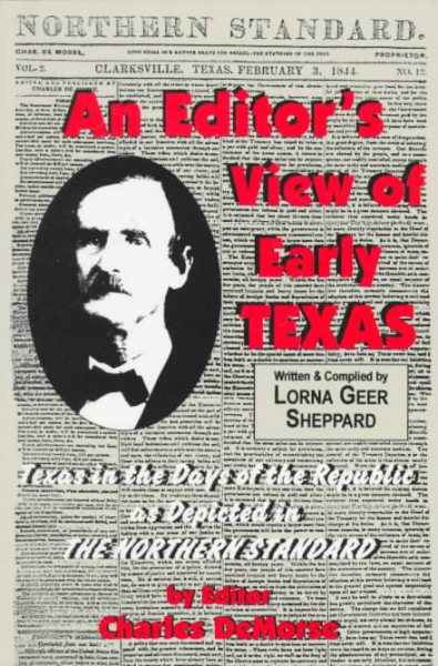 An Editor's View of Early Texas: Texas in the Days of the Republic As Depicted in the Northern Standard (1842-1846) cover