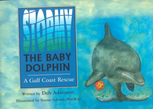 Stormy The Baby Dolphin / A Gulf Coast Rescue cover