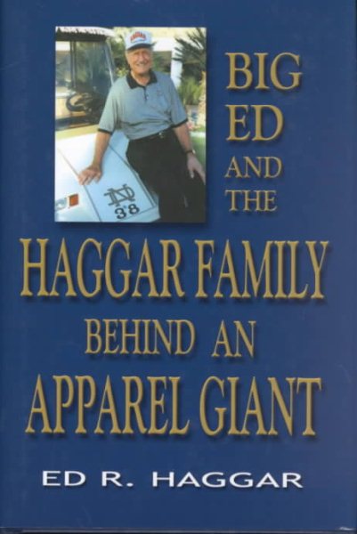 Big Ed and the Haggar Family: Behind an Apparel Giant cover