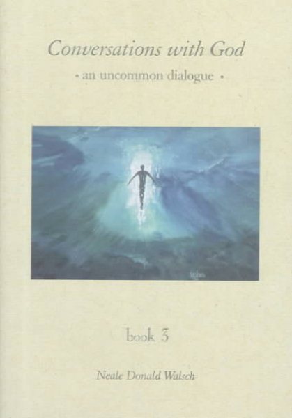 Conversations With God : An Uncommon Dialogue (Book #3) cover