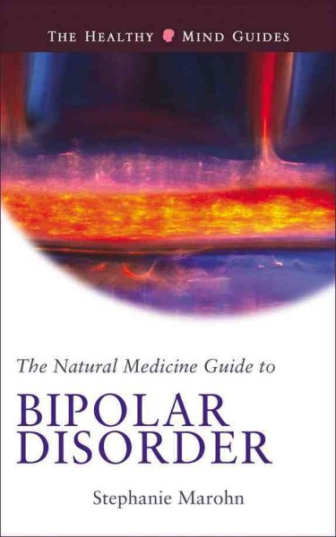 The Natural Medicine Guide to Bipolar Disorder (The Healthy Mind Guides) cover