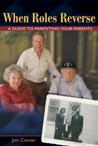 When Roles Reverse: A Guide to Parenting Your Parents cover