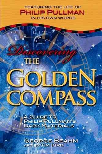 Discovering the Golden Compass: A Guide to Philip Pullman's Dark Materials cover