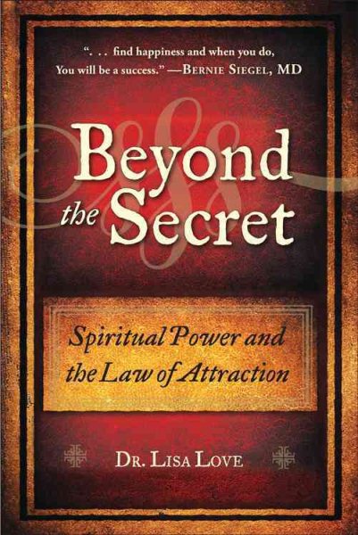 Beyond the Secret: Spiritual Power and the Law of Attraction cover