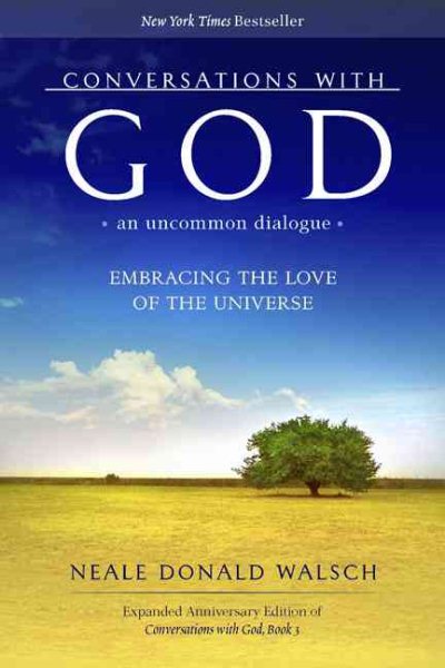Conversations with God, An Uncommon Dialogue: Embracing the Love of the Universe (Expanded Anniversary Edition of Conversations with God) cover