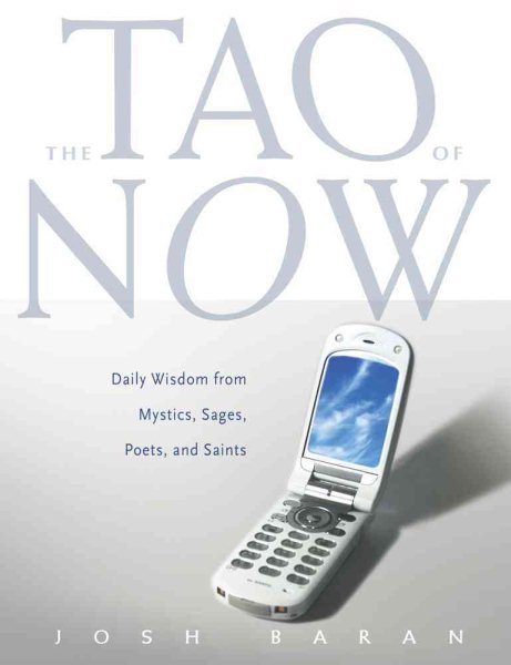 The Tao of Now: Daily Wisdom from Mystics, Sages, Poets, and Saints cover